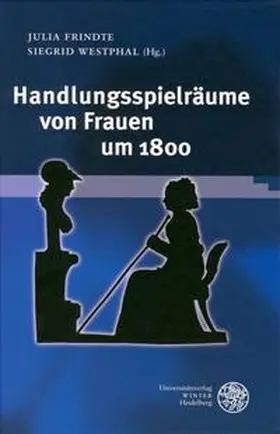 Frindte / Westphal |  Handlungsspielräume von Frauen um 1800 | Buch |  Sack Fachmedien