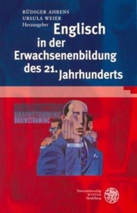 Ahrens / Weier |  Englisch in der Erwachsenenbildung des 21. Jahrhunderts | Buch |  Sack Fachmedien