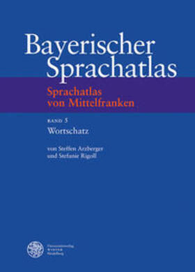 Arzberger / Rigoll |  Sprachatlas von Mittelfranken (SMF) / Wortschatz | Buch |  Sack Fachmedien