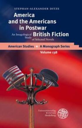 Ditze |  America and the Americans in Postwar British Fiction | Buch |  Sack Fachmedien