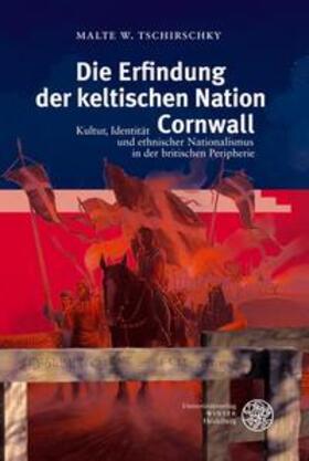 Tschirschky |  Die Erfindung der keltischen Nation Cornwall | Buch |  Sack Fachmedien