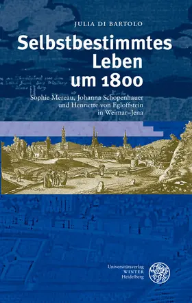 Di Bartolo |  Selbstbestimmtes Leben um 1800 | Buch |  Sack Fachmedien