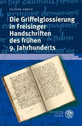 Ernst |  Die Griffelglossierung in Freisinger Handschriften des frühen 9. Jahrhunderts | Buch |  Sack Fachmedien