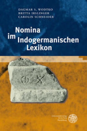 Wodtko / Irslinger / Schneider |  Nomina im Indogermanischen Lexikon | Buch |  Sack Fachmedien