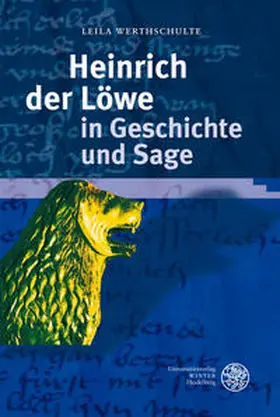 Werthschulte |  Heinrich der Löwe in Geschichte und Sage | Buch |  Sack Fachmedien