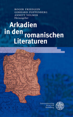 Friedlein / Poppenberg / Volmer | Arkadien in den romanischen Literaturen | Buch | 978-3-8253-5425-1 | sack.de