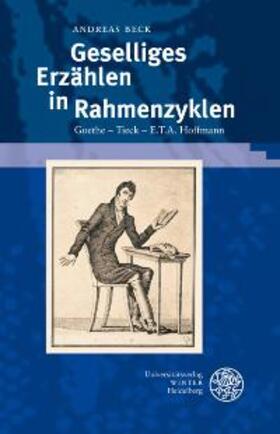 Beck |  Beck, A: Geselliges Erzählen in Rahmenzyklen | Buch |  Sack Fachmedien