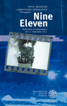 Irsigler / Jürgensen |  Nine Eleven - Ästhetische Verarbeitungen des 11. September 2001 | Buch |  Sack Fachmedien