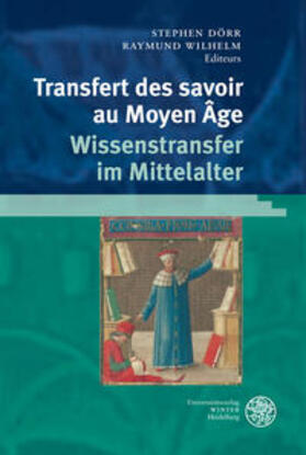 Dörr / Wilhelm |  Transfert des savoirs au Moyen Âge / Wissenstransfer im Mittelalter | Buch |  Sack Fachmedien