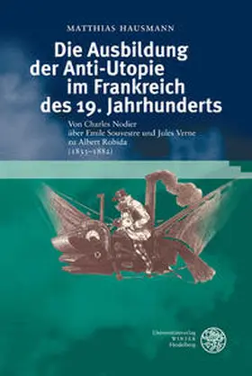 Hausmann |  Die Ausbildung der Anti-Utopie im Frankreich des 19. Jahrhunderts | Buch |  Sack Fachmedien