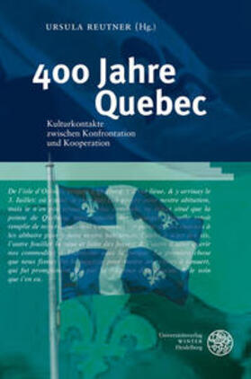 Reutner |  400 Jahre Quebec | Buch |  Sack Fachmedien