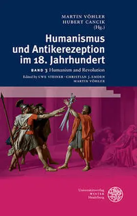 Steiner / Emden / Vöhler |  Humanismus und Antikerezeption im 18. Jahrhundert / Humanism and Revolution | Buch |  Sack Fachmedien