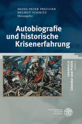 Preußer / Schmitz |  Jahrbuch Literatur und Politik 05. Autobiographie und historische Krisenerfahrung | Buch |  Sack Fachmedien
