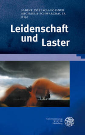 Coelsch-Foisner / Schwarzbauer |  Leidenschaft und Laster | Buch |  Sack Fachmedien