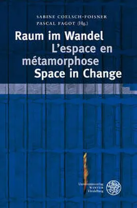 Coelsch-Foisner / Fagot | Raum im Wandel - L'espace en metamorphose - Space in Change | Buch | 978-3-8253-5801-3 | sack.de