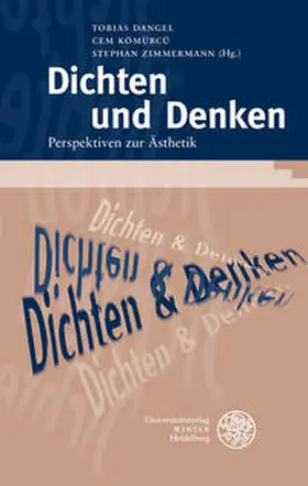 Dangel / Kömürcü / Zimmermann |  Dichten und Denken | Buch |  Sack Fachmedien