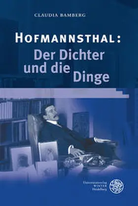 Bamberg |  Hofmannsthal: Der Dichter und die Dinge | Buch |  Sack Fachmedien