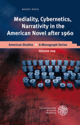 Pock |  Mediality, Cybernetics, Narrativity in the American Novel after 1960 | Buch |  Sack Fachmedien