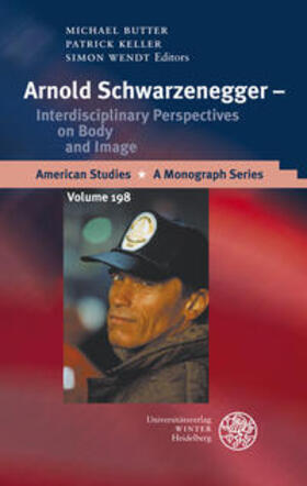 Butter / Keller / Wendt |  Arnold Schwarzenegger - Interdisciplinary Perspectives on Body and Image | Buch |  Sack Fachmedien