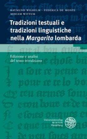 Wilhelm / De Monte / Wittum |  Tradizioni testuali e tradizioni linguistiche nella ,Margarita' lombarda | Buch |  Sack Fachmedien