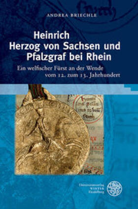 Briechle |  Heinrich Herzog von Sachsen und Pfalzgraf bei Rhein | Buch |  Sack Fachmedien