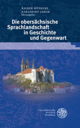 Hünecke / Jakob |  Die obersächsische Sprachlandschaft in Geschichte und Gegenwart | Buch |  Sack Fachmedien