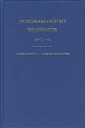 Cowgill / Mayrhofer |  Indogermanische Grammatik / 1. Halbband: Einleitung / 2. Halbband: Lautlehre [Segmentale Phonologie des Indogermanischen] | Buch |  Sack Fachmedien