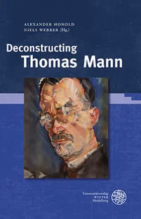 Werber / Honold |  Deconstructing Thomas Mann | Buch |  Sack Fachmedien