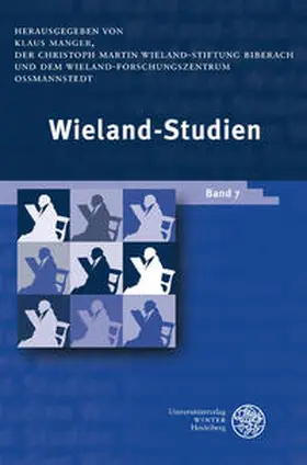 Manger / Christoph Martin Wieland-Stiftung Biberach / Wieland-Forschungszentrum Oßmannstedt |  Wieland-Studien 7 | Buch |  Sack Fachmedien