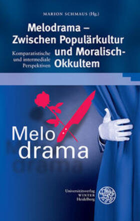 Schmaus |  Melodrama – Zwischen Populärkultur und Moralisch-Okkultem | Buch |  Sack Fachmedien