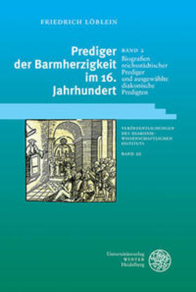 Löblein |  Prediger der Barmherzigkeit im 16. Jahrhundert / Biografien reichsstädtischer Prediger und ausgewählte diakonische Predigten | Buch |  Sack Fachmedien