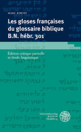 Kiwitt |  Les gloses françaises du glossaire biblique B.N. hébr. 301 | Buch |  Sack Fachmedien