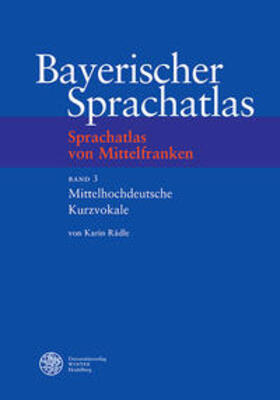 Rädle |  Sprachatlas von Mittelfranken (SMF) / Mittelhochdeutsche Kurzvokale | Buch |  Sack Fachmedien