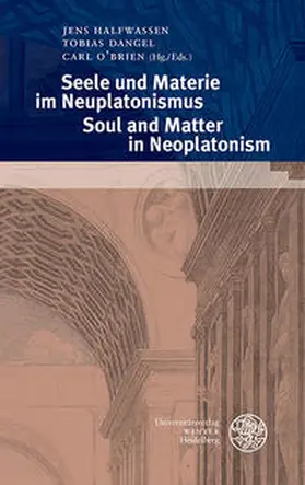 Dangel / Halfwassen / O´Brien |  Seele und Materie im Neuplatonismus/Soul and Matter in Neoplatonism | Buch |  Sack Fachmedien