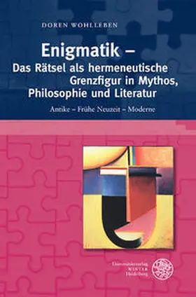 Wohlleben |  Enigmatik - Das Rätsel als hermeneutische Grenzfigur in Mythos, Philosophie und Literatur | Buch |  Sack Fachmedien