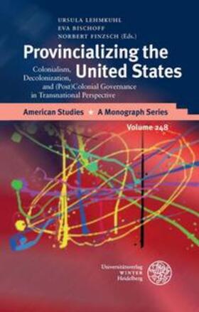 Lehmkuhl / Bischoff / Finzsch |  Provincializing the United States | Buch |  Sack Fachmedien