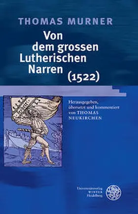 Murner / Neukirchen |  Thomas Murner: Von dem grossen Lutherischen Narren (1522) | Buch |  Sack Fachmedien