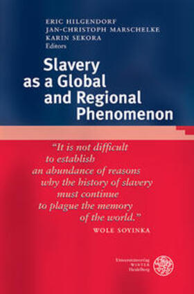 Hilgendorf / Marschelke / Sekora |  Slavery as a Global and Regional Phenomenon | Buch |  Sack Fachmedien