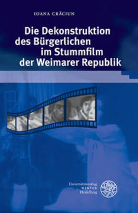 Craciun / Craciun |  Die Dekonstruktion des Bürgerlichen im Stummfilm der Weimarer Republik | Buch |  Sack Fachmedien
