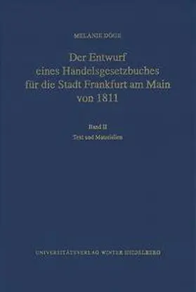 Döge |  Der Entwurf eines Handelsgesetzbuches für die Stadt Frankfurt am Main von 1811 / Text und Materialien | Buch |  Sack Fachmedien