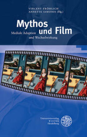 Simonis / Fröhlich |  Mythos und Film | Buch |  Sack Fachmedien