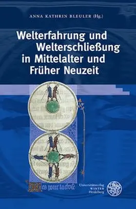 Bleuler |  Welterfahrung und Welterschließung in Mittelalter und Früher Neuzeit | Buch |  Sack Fachmedien