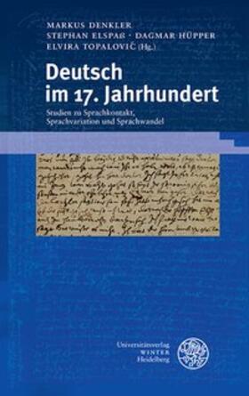 Denkler / Elspaß / Hüpper |  Deutsch im 17. Jahrhundert | Buch |  Sack Fachmedien