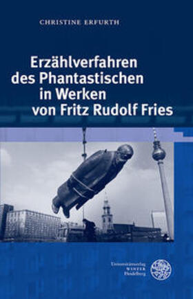 Erfurth |  Erfurth, C: Erzählverfahren/Fritz Rudolf Fries | Buch |  Sack Fachmedien