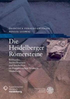Ludwig / Feraudi-Gruénais |  Die Heidelberger Römersteine | Buch |  Sack Fachmedien