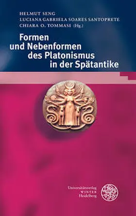 Tommasi / Seng / Soares Santoprete |  Formen und Nebenformen des Platonismus in der Spätantike | Buch |  Sack Fachmedien