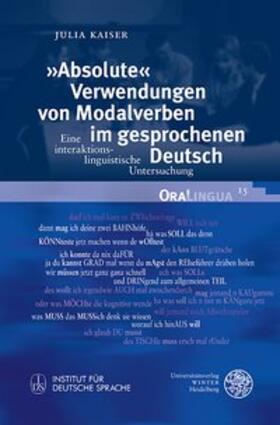 Kaiser |  »Absolute« Verwendungen von Modalverben im gesprochenen Deutsch | Buch |  Sack Fachmedien