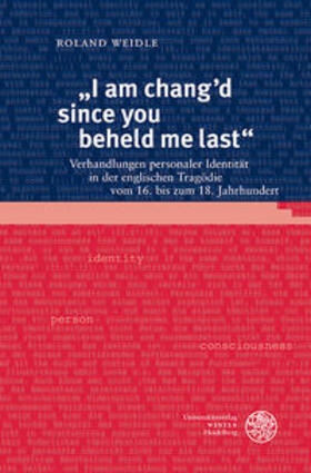 Weidle |  Weidle, R: "I am chang'd since you beheld me last" | Buch |  Sack Fachmedien