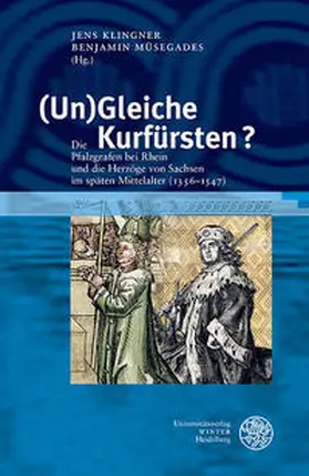 Klingner / Müsegades |  (Un)Gleiche Kurfürsten? | Buch |  Sack Fachmedien