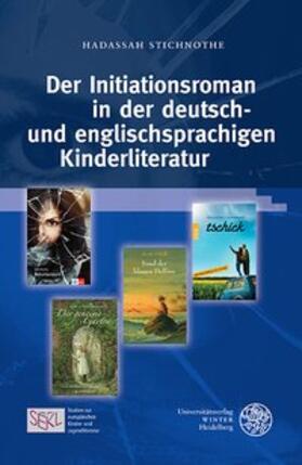 Stichnothe |  Der Initiationsroman in der deutsch- und englischsprachigen Kinderliteratur | Buch |  Sack Fachmedien